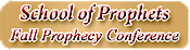 School of Prophets Fall Prophecy Conference