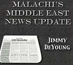 Malachi's Middle East News Update