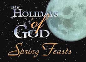 Spring Feasts and the Holidays of God
